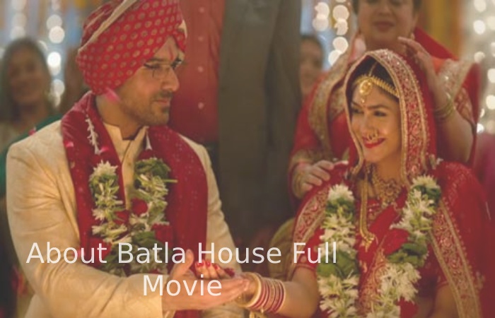 About Batla House Full Movie