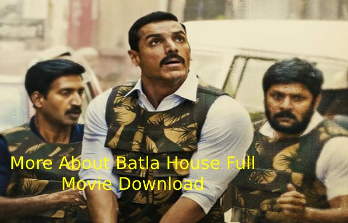 More About Batla House Full Movie Download