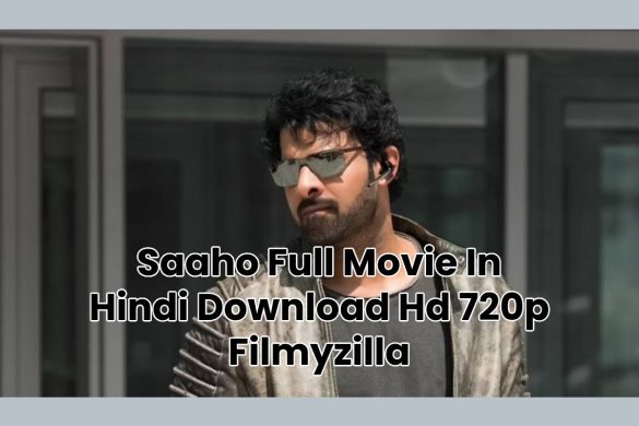 Saaho Full Movie In Hindi Download Hd 720p Filmyzilla