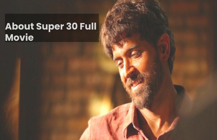 About Super 30 Full Movie