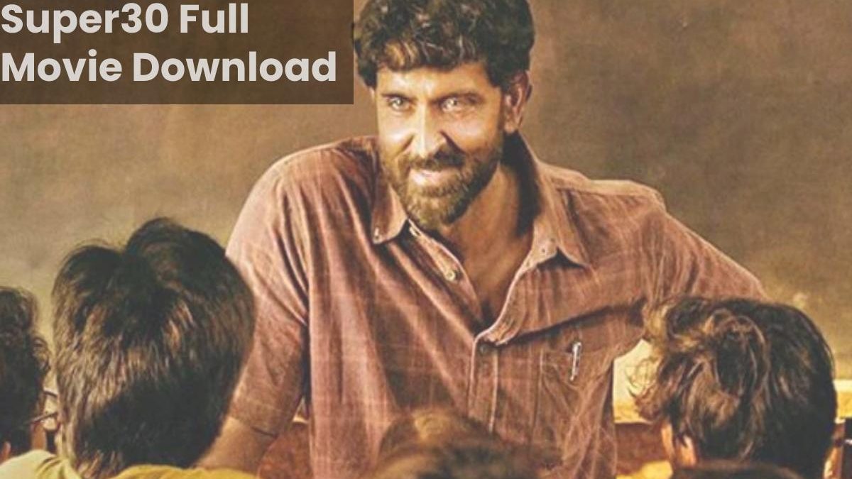 All to Know About Super30 Full Movie Download