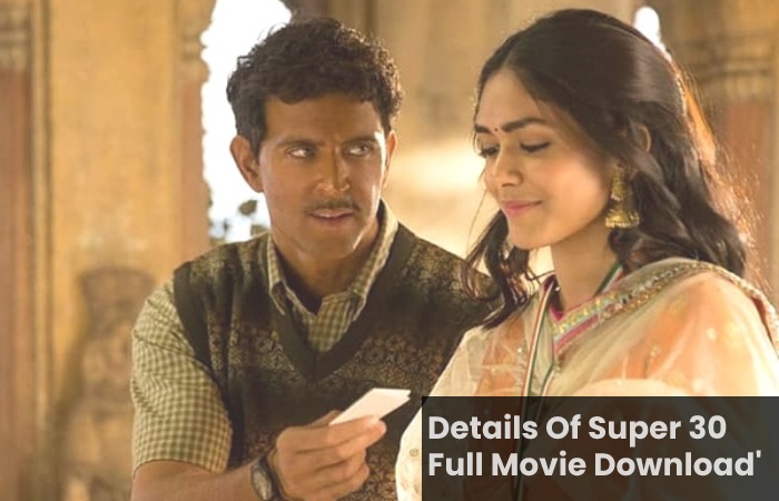 Details Of Super 30 Full Movie Download'