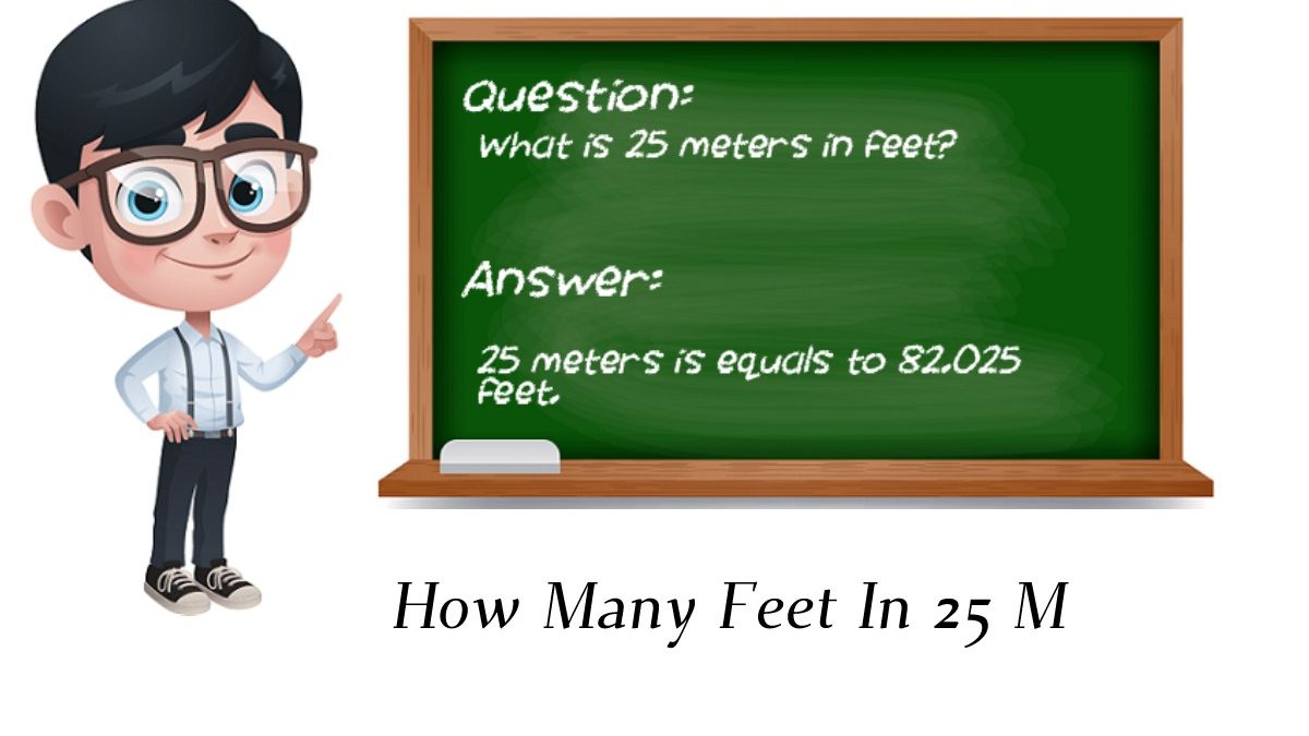 How Many Feet In 25 M | [2022]