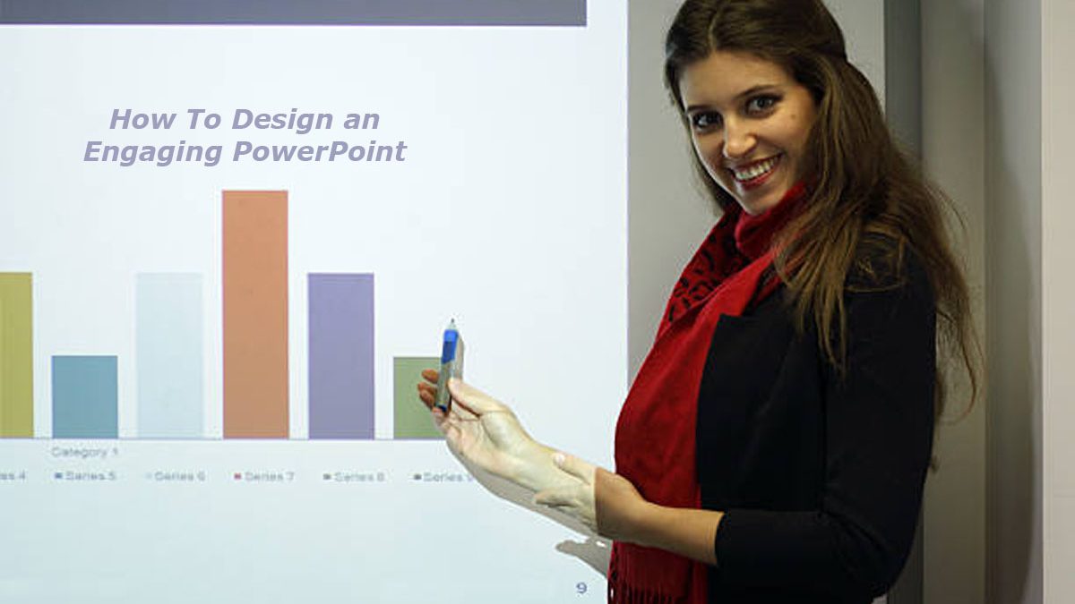 How To Design an Engaging PowerPoint Presentation