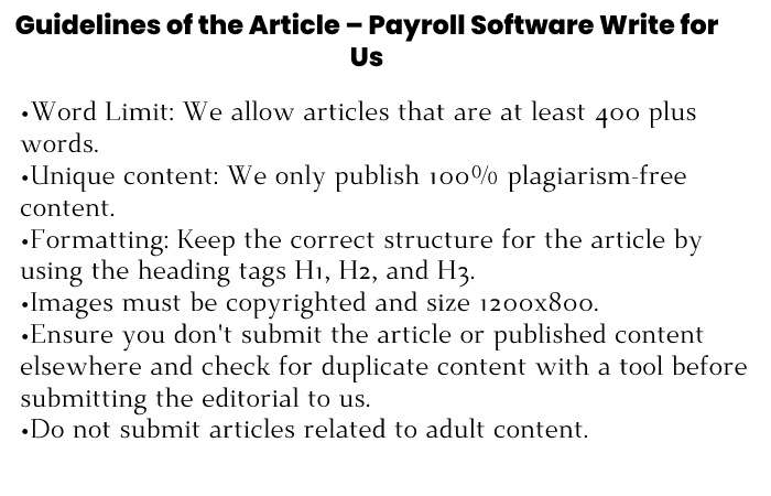 Guidelines of the Article – Payroll Software Write for Us