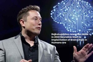 Rajkotupdates.news Elon Musk in 2022 Neuralink start to implantation of brain chips in humans are