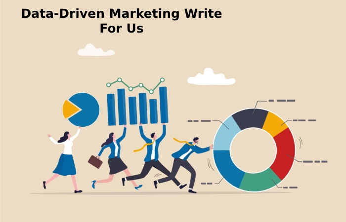 Data-Driven Marketing Write For Us