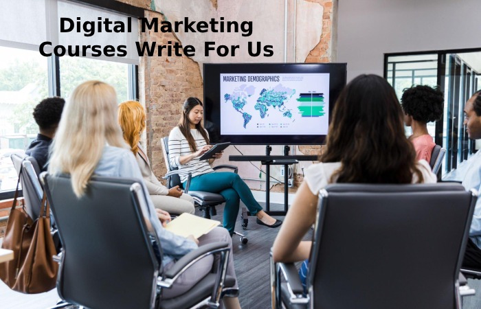Digital Marketing courses Write For Us