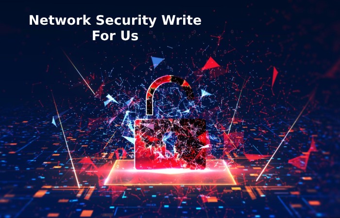 Network Security Write For Us