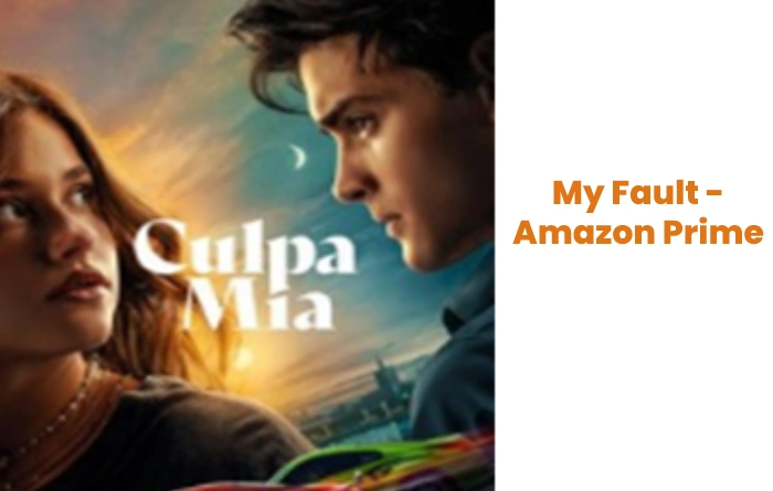 My Fault - Amazon Prime