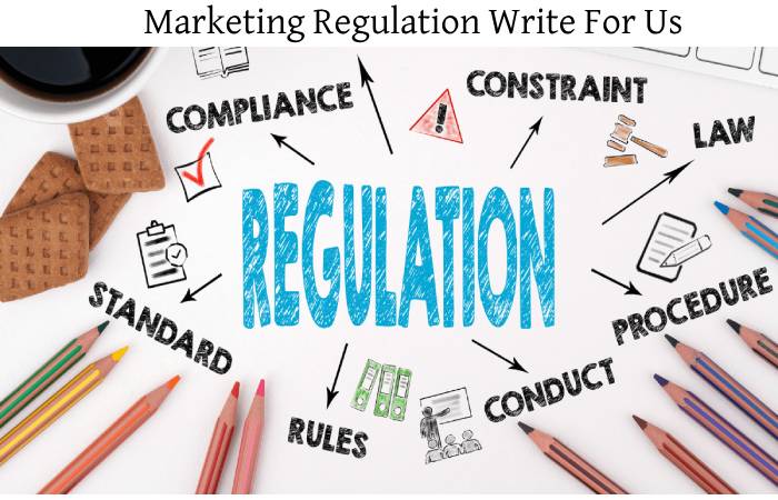 Marketing Regulation Write For Us